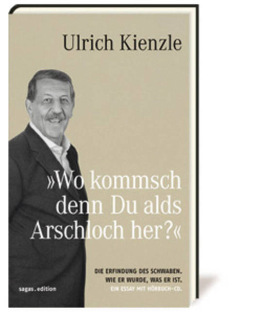Wo kommsch denn Du alds Arschloch her? 