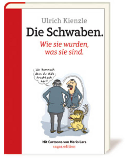Die Schwaben. Wie sie wurden, was sie sind.